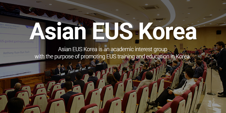 Asian EUS Korea / Asian EUS Korea is an academic interest group with the purpose of promoting EUS training and education in Korea.